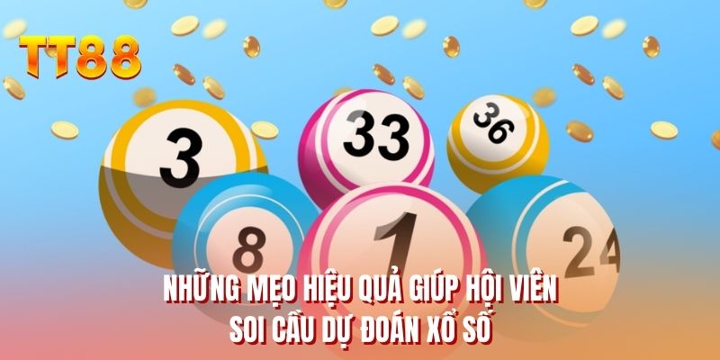 Những mẹo hiệu quả giúp hội viên soi cầu dự đoán xổ số